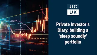 Private Investor’s Diary: building a ‘sleep soundly’ portfolio