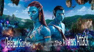 Avatar. Deleted Scenes. The Avatars Attack.