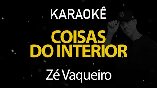 Coisas do Interior - Zé Vaqueiro (Karaokê Version)