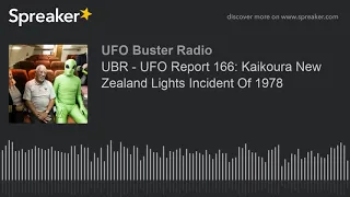 UBR - UFO Report 166: Kaikoura New Zealand Lights Incident Of 1978