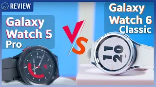 GALAXY WATCH 6 CLASSIC vs WATCH 5 PRO: Đâu mới là “chân ái” ?? | Thế Giới Đồng Hồ