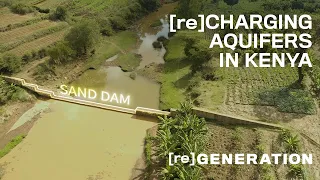 Regeneration: Enhancing Water Security with Sand Dams in Kenya