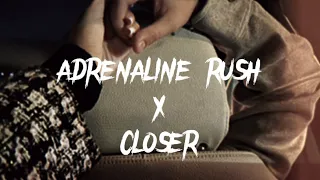 Adrenaline Rush x Closer (FVRA Remix)