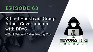 EP 63 - Killnet Hacktivist Group Attack Governments with DDoS + Black Friday & Cyber Monday Safety!