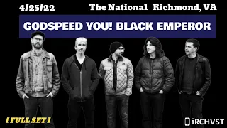 2022-04.25 Godspeed You! Black Emperor @ The National (Richmond, VA) | [FULL SET]