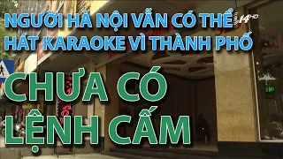 (VTC14)_Người Hà Nội vẫn có thể hát karaoke vì thành phố chưa có lệnh cấm