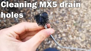 How to clean Mazda MX5 Drain holes!