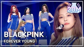 [Comeback Stage] BLACKPINK - FOREVER YOUNG , 블랙핑크 -  FOREVER YOUNG  Show Music core 20180616