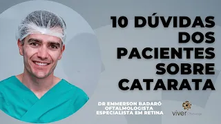 10 dúvidas no pós operatório de catarata enviadas pelos pacientes - Dr Emmerson Badaró