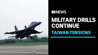 China continues military drills near Taiwan | ABC News