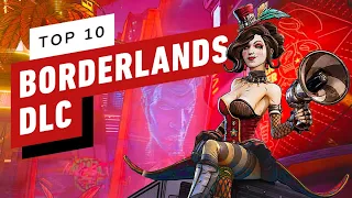 Top 10 Borderlands DLC of All Time