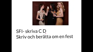 SFI- skriva C D. Skriv och berätta om en fest. Träna till nationellt prov.