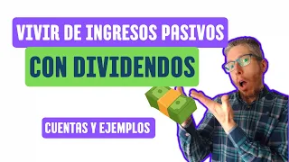 ¿Vivir de dividendos? 🤑 Te muestro ejemplos y cuentas