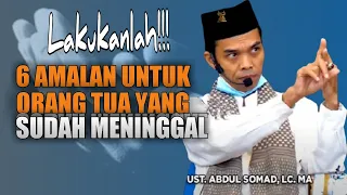 6 Amalan Untuk Orang Tua Yg Sudah Meninggal || ceramah ustadz Abdul Somad Lc.MA