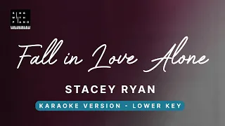 Fall in love alone - Stacey Ryan (LOWER Key Karaoke) - Piano Instrumental Cover with Lyrics