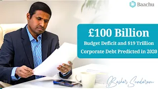 £100 Billion Budget Deficit and $19 Trillion Corporate Debt Predicted in 2020