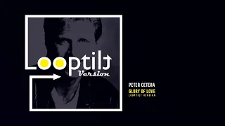 Peter Cetera - Glory of Love (Looptilt Version)