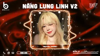 Chỉ Vì Hôm Đấy Nắng Lung Linh - Nắng Lung Linh Remix | Nhạc Hot TikTok 2023 - Nhạc Trẻ Remix