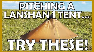 Pitching a Lanshan 1 backpacking tent? Try these! Tips & tricks for the perfect pitch every time