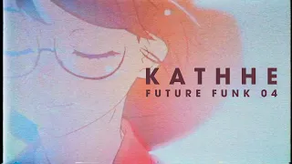 KATHHE - Future Funk Mix 04 - 126 BPM