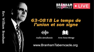 🔴 DIRECT - 63-0818 Le temps de l'union et son signe - Fr William Branham - Branham Tabernacle