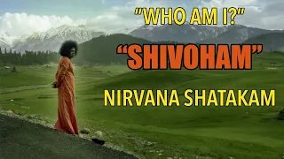 Nirvana Shatakam (निर्वाणषट्कम्) Lyrics & Meaning | Shivoham | Who Is Sathya Sai Baba