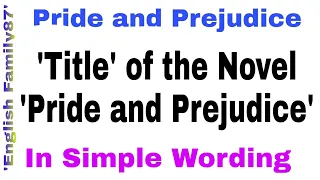 Title of the novel 'Pride and Prejudice' by 'English Family87' | Pride and Prejudice's title