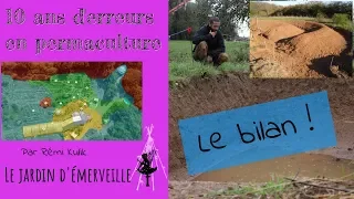 10 ans d'erreurs en permaculture. Le bilan !