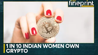Nearly 10 per cent of Indian women own crypto currency | WION Fineprint