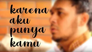 IGO - KARENA AKU PUNYA KAMU ( VIDEO LYRIC OFFICIAL )