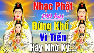 Nhạc Phật - Liên Khúc Nhạc Phật Giáo 2024 #100 CA KHÚC #ĐỪNG KHỔ VÌ TIỀN - NHẠC PHẬT GIÁO HAY NHẤT