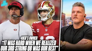 49ers Owner Recounts Tough Decision To Make 3rd Stringer Brock Purdy Starting QB | Pat McAfee Reacts