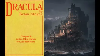 Dracula | Chapter 9: Letter, Mina Harker to Lucy Westenra | Bram Stoker