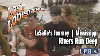 LaSalle's Journey | Mississippi | Rivers Run Deep | Lost Louisiana (2001)