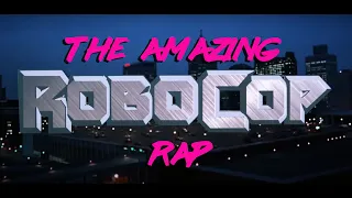 Amazing Robocop Rap