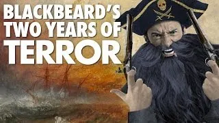 Blackbeard's Two Years of TERROR | The Pirate's Rise and Death |  Laughing Historically