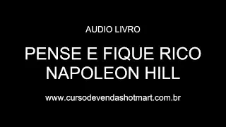 AUDIO LIVRO PENSE E FIQUE RICO DE NAPOLEON HILL