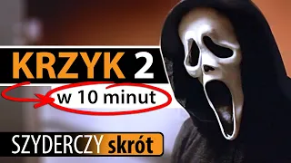 KRZYK 2 w 10 minut | Szyderczy Skrót