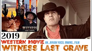 Western Movie 2019 WITNESS LAST GRAVE 2019 Full Movie An..Aykan Yucel Irwins..Film