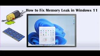 How to Fix Memory Leak in Windows 11?