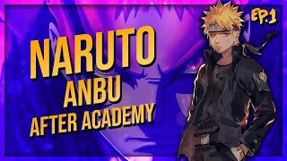 What if Naruto became Anbu after Academy (Part 1)