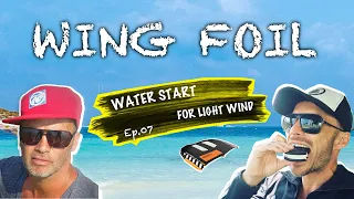 WINGFOIL EP07: Advanced Water Start Technique For Light Wind With Sinker Board