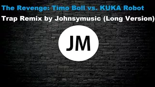 The Revenge: Timo Boll vs. KUKA Robot (Mindblowerz Trap Remix) [LONG VERSION]