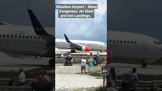 Skiathos Airport . most Dangerous Jet blast // low Landings.