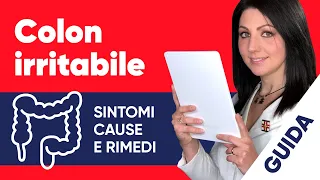 Quali sono i sintomi del colon irritabile? Le cause e i rimedi per eliminare il problema