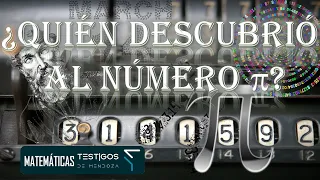 ¿QUIÉN DESCUBRIÓ EL NUMERO π?  -  EL INICIO DE LA HISTORIA