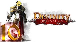 Divinity: Original Sin Enhanced Edition - Тактический первый раз - Прохождение #10