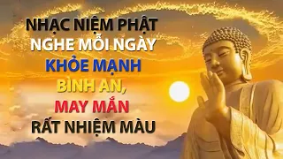 Nhạc Niệm Phật Rất Hay Nghe Mỗi Ngày Khỏe Mạnh Gia Tăng Phước Báu | Niệm Phật Nhiệm Mầu