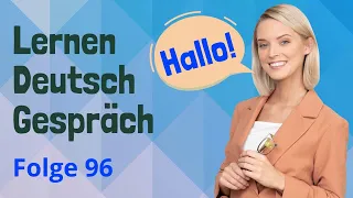 German Practice Episode 96 - The Most Effective Way to Improve Listening and Speaking Skill