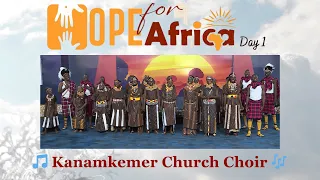 🎶Kanamkemer Church Choir  |  Day 1  |  Hope For Africa🎵